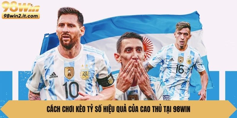 Cách chơi kèo tỷ số