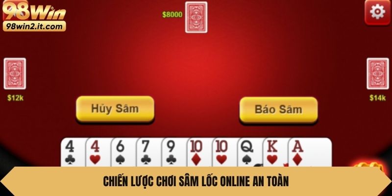 Chiến lược chơi Sâm lốc online an toàn