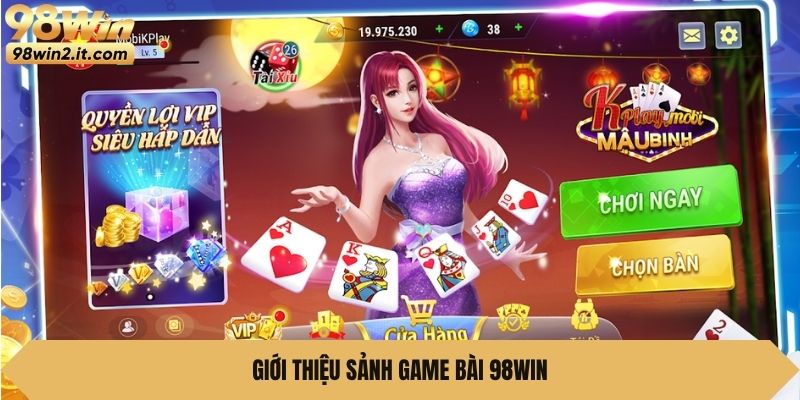 Giới thiệu sảnh game bài 98win