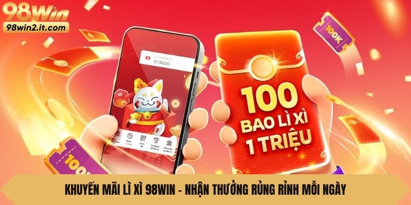 Khuyến mãi Lì Xì 98WIN