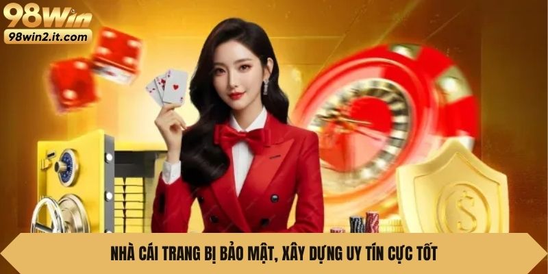 Nhà cái trang bị bảo mật, xây dựng uy tín cực tốt