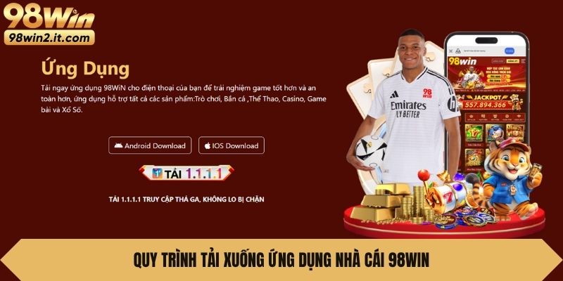 Quy trình tải xuống ứng dụng nhà cái 98WIN